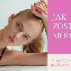 Jak zostać modelką Reserved? Trudna droga do wymarzonej pracy